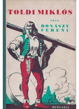Donászy Ferenc - Toldi Miklós Donászy Ferenc - Toldi Miklós, Budapest 0 antikvár könyv
