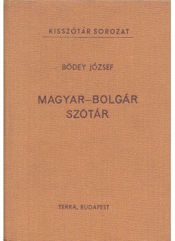 Bödey József - Magyar-bolgár szótár Bödey József - Magyar-bolgár szótár, Budapest 1986 antikvár könyv