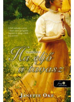 Janette Oke - Ha eljő a tavasz - Ha szólít a szív 2. Janette Oke - Ha eljő a tavasz - Ha szólít a szív 2., null 2019 antikvár könyv