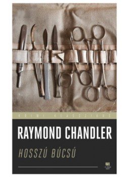 Raymond Chandler - Hosszú búcsú Raymond Chandler - Hosszú búcsú, Budapest 2019 antikvár könyv