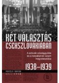 Popély Árpád - Két választás Csehszlovákiában - A szlovák országgyűlés és a kárpátukrán szojm megválasztása 1938-1939