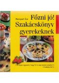Monspart Éva - Főzni jó! Szakácskönyv gyerekeknek