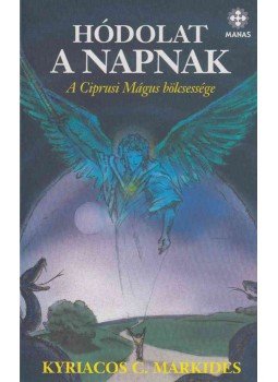 Markides, Kyriacos C. - Hódolat a Napnak Markides, Kyriacos C. - Hódolat a Napnak, Budapest 2002 antikvár könyv