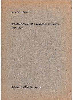 M. N. Sztrojeva - Sztanyiszlavszkij rendezői kisérletei, Budapest 1978 antikvár könyv
