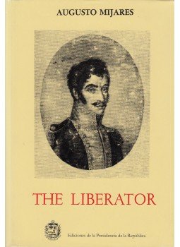 Augusto Mijares - The Liberator, Venetuela 2001 antikvár könyv