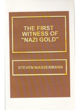 Steven Wassermann - The First Witness of "Nazi Gold",  2000 antikvár könyv