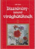 Tóth Imre - Dísznövényismeret virágkötőknek
