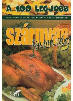Lurz Gerda - A 100 legjobb szárnyas finomság, Kistarcsa 2001 antikvár könyv