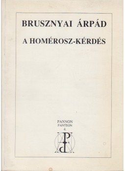Brusznyai Árpád - A Homérosz-kérdés,  1991 antikvár könyv