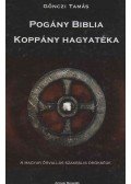 Gönczi Tamás - Pogány Biblia - Koppány hagyatéka