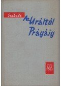 Ludvik Svoboda - Az Uráltól Prágáig