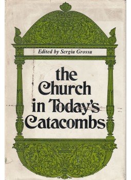 Grossu, Sergiu - the Church in Today's Catacombs,  1975 antikvár könyv