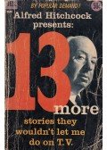 Hitchcock, Alfred - Alfred Hitchcock presents: 13 more stories they wouldn't let me do on TV