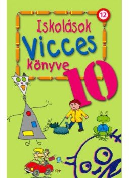 Kágé - Iskolások vicces könyve 10. Kágé - Iskolások vicces könyve 10., Budapest 0 antikvár könyv