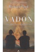Richard Ford - Vadon - A tűz, amely mindent feléget maga körül