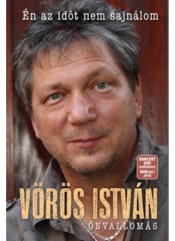 Vörös István - Önvallomás - Én az időt nem sajnálom - DVD melléklettel, null 2019 antikvár könyv