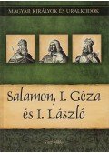 Vitéz Miklós - Salamon, I. Géza és I. László - Magyar királyok és uralkodók 4. kötet