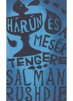 Salman Rushdie - Hárún és a Mesék Tengere (aláírt), Budapest 2007 antikvár könyv