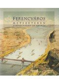 Winkelmayer Zoltán (szerk.),Gönczi Ambrus (szerk.) - Ferencváros metszeteken
