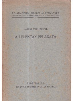 Harkai Schiller Pál - A lélektan feladata Harkai Schiller Pál - A lélektan feladata, Budapest 1940 antikvár könyv
