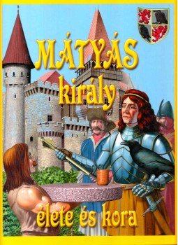 Hollós Henriett - Mátyás király élete és kora Hollós Henriett - Mátyás király élete és kora, 0 antikvár könyv