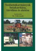 Kelemen Zsolt; Tóth László; Dr. Bak János - Szálastakarmányok betakarítása, tárolása és etetése