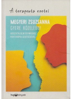 Megyeri Zsuzsanna - Gyere közelebb!, Budapest 2019 antikvár könyv