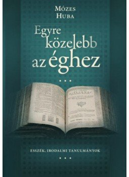 Mózes Huba - Egyre közelebb az éghez Mózes Huba - Egyre közelebb az éghez, null 2019 antikvár könyv