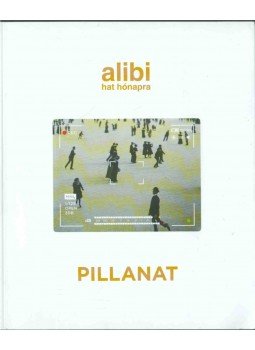 Alexander Brody - Alibi hat hónapra - Pillanat Alexander Brody - Alibi hat hónapra - Pillanat, 2016 antikvár könyv