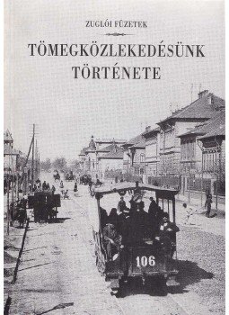 Békássy Csaba - Tömegközlekedésünk története, Budapest 1995 antikvár könyv