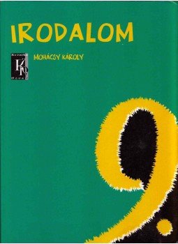 Mohácsy Károly - Irodalom 9. Mohácsy Károly - Irodalom 9., Budapest 2002 antikvár könyv