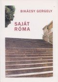 Bikácsy Gergely - Saját Róma