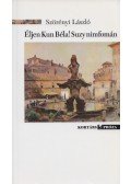Szörényi László - Éljen Kun Béla! Suzy Nimfomán - Követjelentés - Novellák