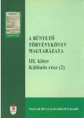 Kis Norbert,Hollán Miklós,Gellér Balázs - A büntető törvénykönyv magyarázata III.