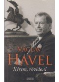 Havel, Václav - Kérem, röviden!