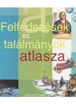 BORRÀS, LLUÍS - Felfedezések és találmányok atlasza BORRÀS, LLUÍS - Felfedezések és találmányok atlasza, 2005 antikvár könyv