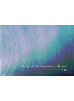 Molnár László - Országos Képző- és Iparművészeti Társaság kiállítása 2009, Budapest 2009 antikvár könyv