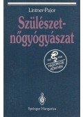 Lintner Ferenc,Pajor Attila - Szülészet-nőgyógyászat