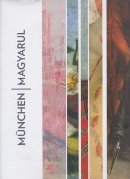Szücs György - Magyar művészek Münchenben 1850-1914 Szücs György - Magyar művészek Münchenben 1850-1914, Budapest 2009 antikvár könyv