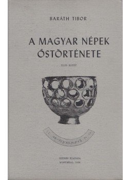 Baráth Tibor - A magyar népek őstörténete I-III. (aláírt), Kanada 1968 antikvár könyv