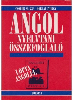 Czobor Zsuzsa, Horlai György - Angol nyelvtani összefoglaló Czobor Zsuzsa, Horlai György - Angol nyelvtani összefoglaló, Budapest 2005 antikvár könyv