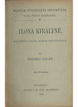 Endrei Zalán - Ilona királyné Endrei Zalán - Ilona királyné, Budapest 1898 antikvár könyv