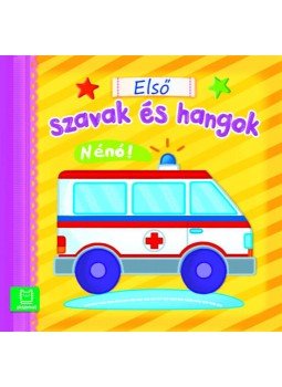 Fecske Csaba - Első szavak és hangok - Nénó!, null 2019 antikvár könyv