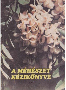 Nikovitz Antal (szerk.) - A méhészet kézikönyve II., Budapest 1983 antikvár könyv