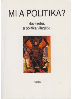 Gyurgyák János - Mi a politika? Gyurgyák János - Mi a politika?, Budapest 1999 antikvár könyv