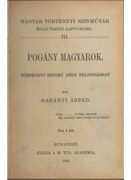 Gabányi Árpád - Pogány magyarok Gabányi Árpád - Pogány magyarok, Budapest 1893 antikvár könyv