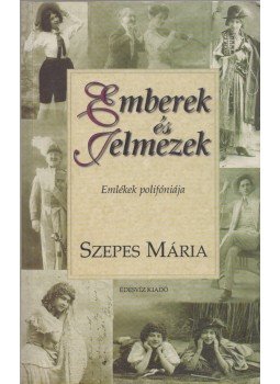 Szepes Mária - Emberek és jelmezek Szepes Mária - Emberek és jelmezek, Budapest 1998 antikvár könyv