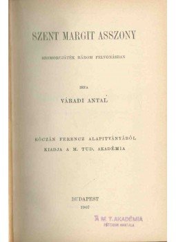 Váradi Antal - Szent Margit asszony Váradi Antal - Szent Margit asszony, Budapest 1907 antikvár könyv