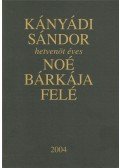 Kányádi Sándor,Kozma Mária,Kovács András Ferenc - Noé bárkája felé (dedikált)