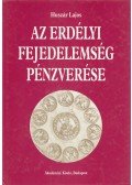 Huszár Lajos - Az Erdélyi Fejedelemség pénzverése